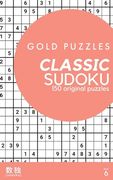 Gold Puzzles Classic Sudoku Book 6: 150 brand new classic sudoku puzzles from easy to expert difficulty for adults, seniors, and clever kids Large pri