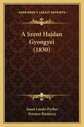 A Szent Hajdan Gyongyei (1830) (en Húngaro)