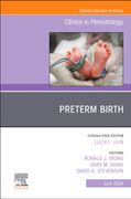 Preterm Birth, an Issue of Clinics in Perinatology (Volume 51-2) (The Clinics: Orthopedics, Volume 51-2) (en Inglés)