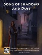 Song of Shadows and Dust: Miniature Skirmish Rules for Urban Violence and Civil Disruption in the Ancient World