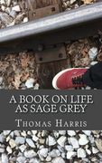 A Book on Life as Sage Grey (en Inglés)