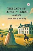 The Lady of Loyalty House a Novel (en Inglés)