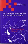 De La Simple Indignacion A La Democracia Moral