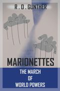 Marionettes: The March of World Powers (en Inglés)