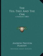 the teil-tree and the oak: a sermon (1883) (en Inglés)