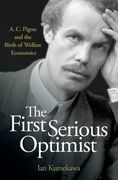The First Serious Optimist: A. C. Pigou and the Birth of Welfare Economics (en Inglés)
