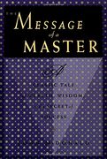 the message of a master,a classic tale of wealth, wisdom, & the secret of success