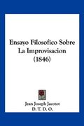 Ensayo Filosofico Sobre la Improvisacion (1846)