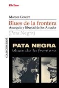 Blues de la Frontera. Anarquía y Libertada de los Amador
