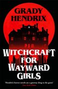 Witchcraft for Wayward Girls : The next deliciously dark and hilarious novel from the horror master (en Inglés)