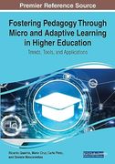 Fostering Pedagogy Through Micro and Adaptive Learning in Higher Education: Trends, Tools, and Applications