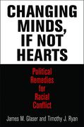 Changing Minds, if not Hearts: Political Remedies for Racial Conflict (American Governance: Politics, Policy, and Public Law) (en Inglés)