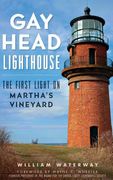 Gay Head Lighthouse: The First Light on Martha's Vineyard (en Inglés)