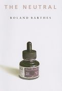 The Neutral: Lecture Course at the College de France (1977-1978) (Paperback) 