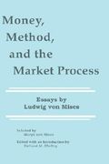 money, method, and the market process: essays by ludwig von mises (en Inglés)