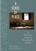 A Sense of Place: A Journey Around Scotland'S Whisky (en Inglés)