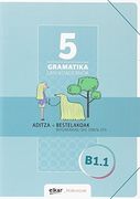Gramatika Lan-Koadernoa 5 (B1. 1): Aditza + Bestelakoak (en Euskera)
