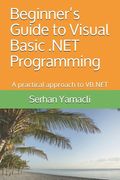 Beginner's Guide to Visual Basic .NET Programming: A Practical Approach to VB.NET (en Inglés)