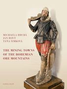 The Mining Towns of the Bohemian Ore Mountains (en Inglés)