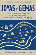 Joyas y Gemas: Cómo Comprar con Seguridad y Criterio Diamantes, Perlas, Gemas de Color, oro y Joyas
