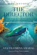 The Director: First Novel of the World's Only Climate Fiction Trilogy
