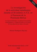 investigacion de la actividad metalurgica durante el iii milenio a.n.e. en el suroeste de la peninsula iberica bar is1769