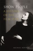 Show People: A History of the Film Star (en Anglais)