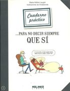Cuaderno Practico Para no Decir Siempre que si (in Spanish)
