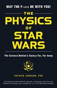 The Physics of Star Wars: The Science Behind a Galaxy Far, Far Away (en Inglés)