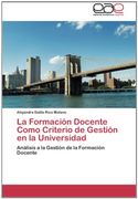 La Formación Docente Como Criterio de Gestión en la Universidad: Análisis a la Gestión de la Formación Docente