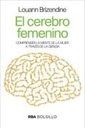 El Cerebro Femenino - Louann Brizendine - Rba Bolsillo