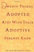 Twenty Things Adopted Kids Wish Their Adoptive Parents Knew (en Inglés)