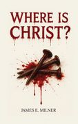 Where Is Christ? (en Inglés)