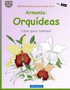 BROCKHAUSEN Libro para colorear Vol. 6 - Armonía: Orquídeas: Libro para colorear