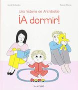Una Historia de Archibaldo¡ A Dormir!