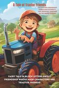 A Tale of Tractor Friends: Cultivating Friendship, Embracing Diversity, and Growing Together in the Grand Garden (en Inglés)