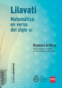 Lilavati. Matemática en Verso del Siglo Xii: Matemática en Verso del Siglo Xii, de Bhaskara Acharya: 5 (Estímulos Matemáticos)