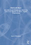 MATLAB Blues: How Behavioral Scientists and Others Can Learn from Mistakes for Better, Happier Programming (en Inglés)