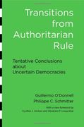 Transitions From Authoritarian Rule: Tentative Conclusions About Uncertain Democracies 