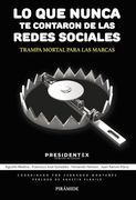 Lo que Nunca te Contaron de las Redes Sociales: Trampa Mortal Para las Marcas (in Spanish)
