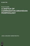 A Sketch of Comparative Dravidian Morphology (Janua Linguarum: Series Practica) 