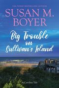 Big Trouble on Sullivan's Island: A Carolina Tale (en Inglés)
