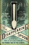 The Disappearing Spoon: And Other True Tales of Madness, Love, and the History of the World From the Periodic Table of the Elements (en Inglés)