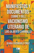 Manifiestos y documentos (sobre y del) Vacionismo literario de Luis Gilberto Caraballo. Colección de ensayos (in Español,)