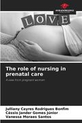 The role of nursing in prenatal care (en Inglés)