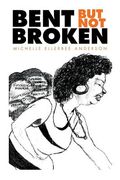 Bent but Not Broken (en Inglés)