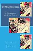Homeschooled: Adventures With an Aspie