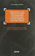 Exenciones en el Impuesto Sobre Transmisiones Patrimoniales y Actos Jurídicos Documentados: Examen de los actos sujetos y no sujetos a las tres modalidades; TPO, OS y AJD (in Spanish)