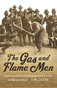 The Gas and Flame Men: Baseball and the Chemical Warfare Service During World War I (en Inglés)