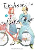 Takahashi From the Bike Shop, Vol. 1 de Arare Matsumushi(Yen Press Llc)